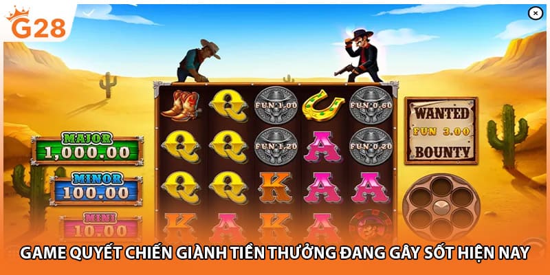 Game quyết chiến giành tiền thưởng đang gây sốt hiện nay